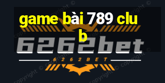 game bai 789 club