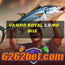 casino royal 2.0 mobile