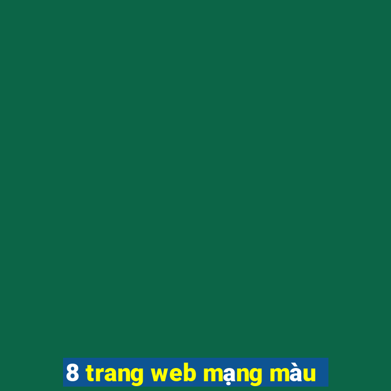 8 trang web mạng màu