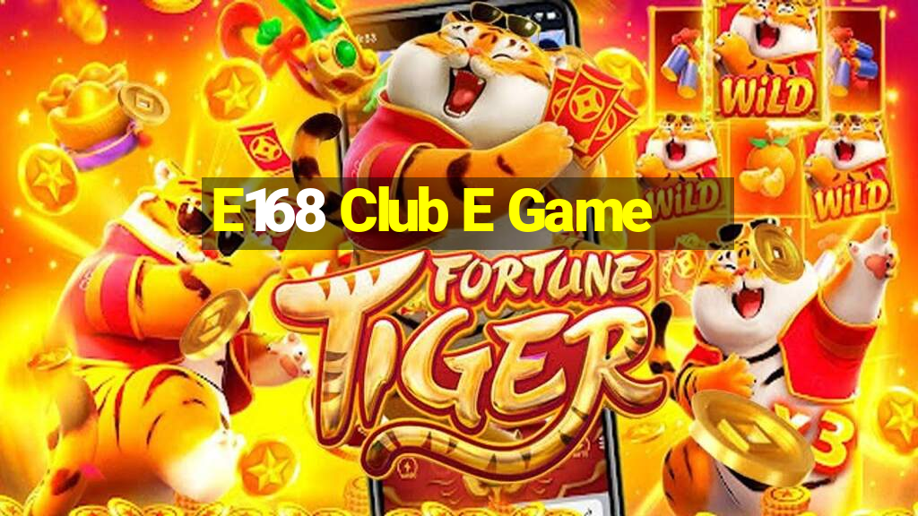 E168 Club E Game