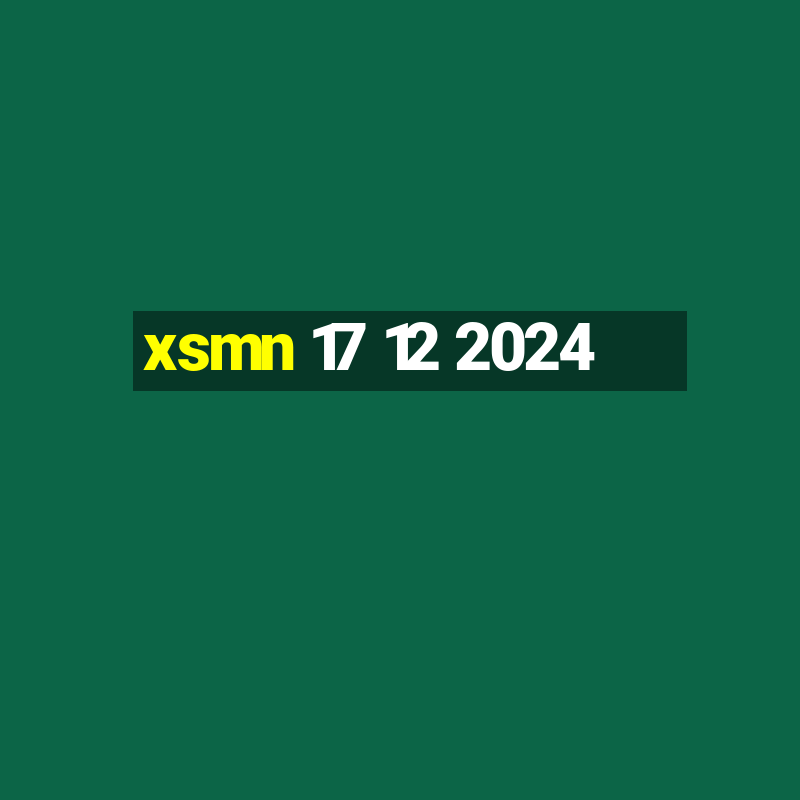 xsmn 17 12 2024