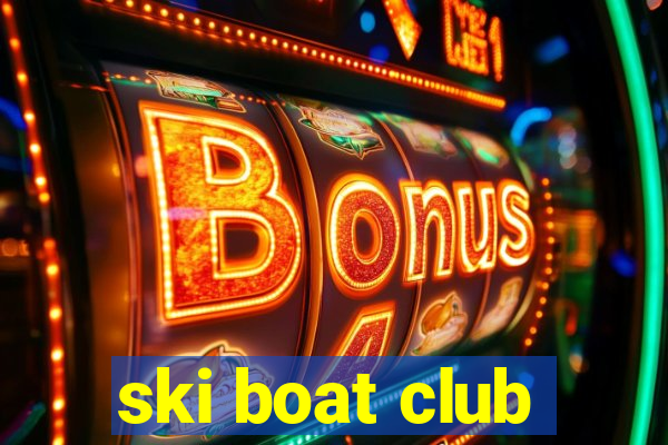 ski boat club