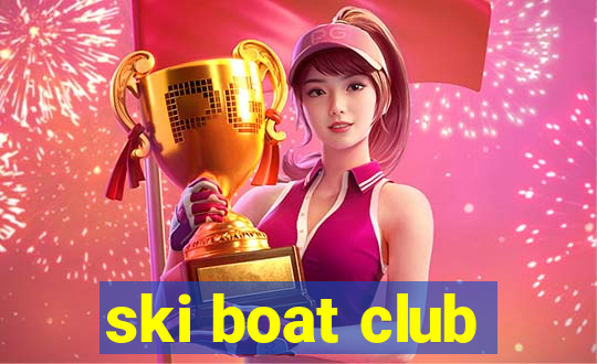 ski boat club