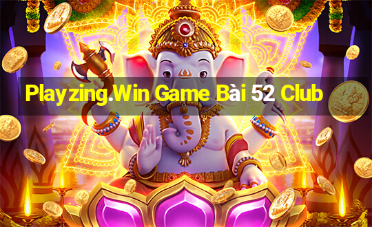 Playzing.Win Game Bài 52 Club