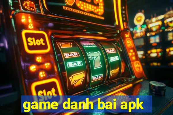 game danh bai apk