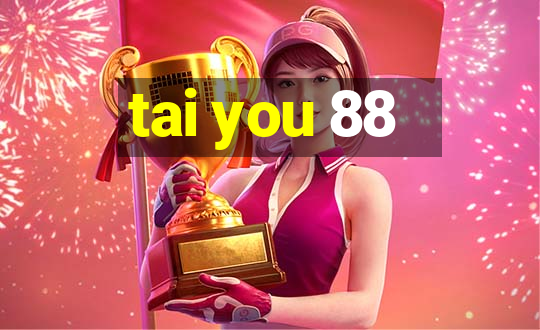 tai you 88