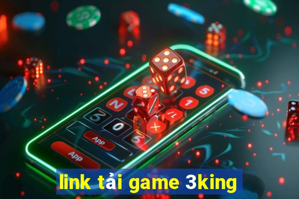 link tải game 3king