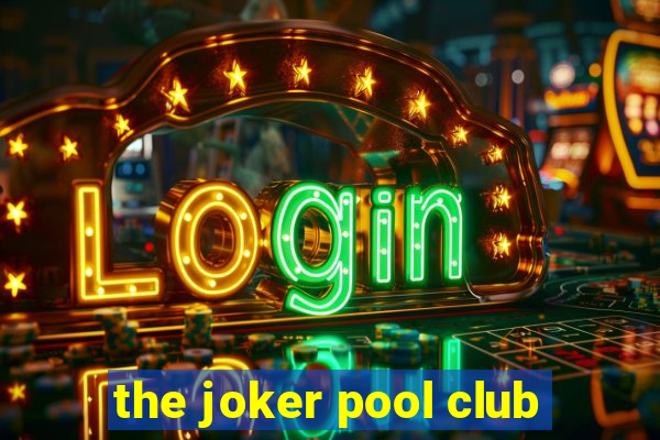 the joker pool club