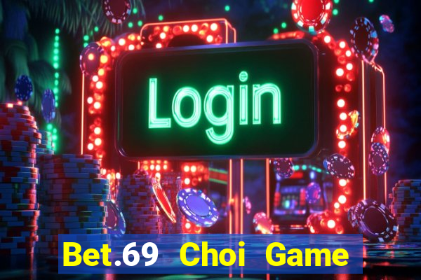 Bet.69 Choi Game Đánh Bài