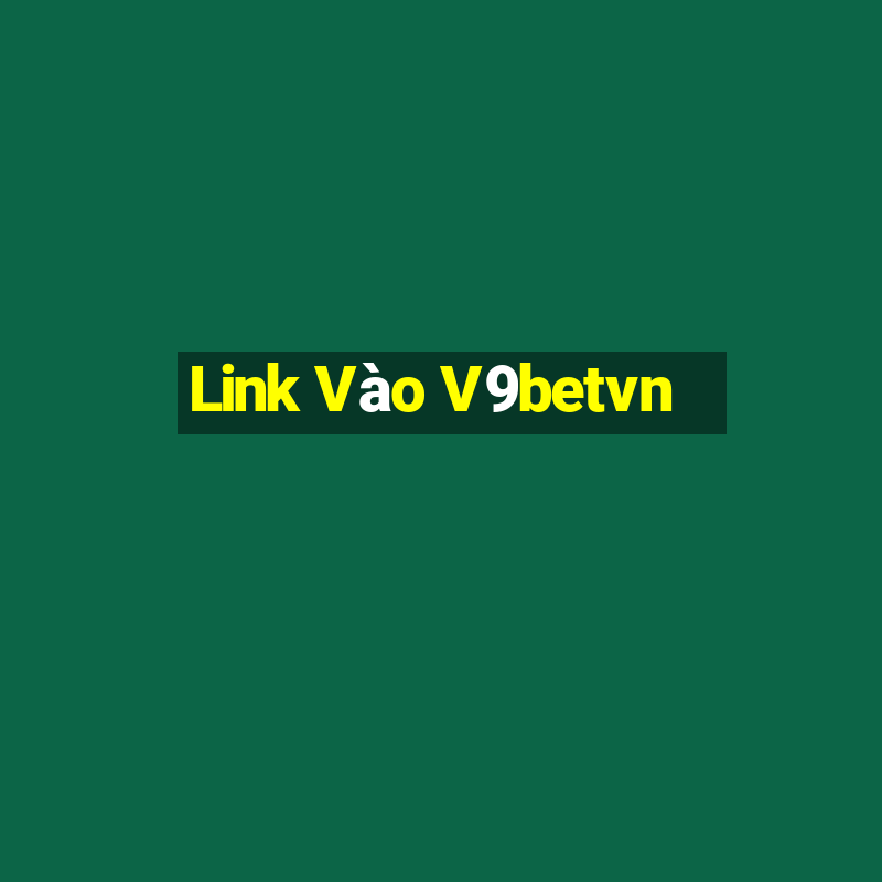 Link Vào V9betvn