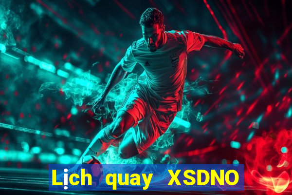 Lịch quay XSDNO ngày 26