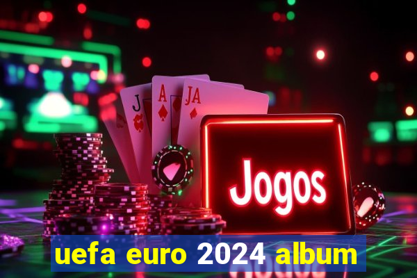 uefa euro 2024 album