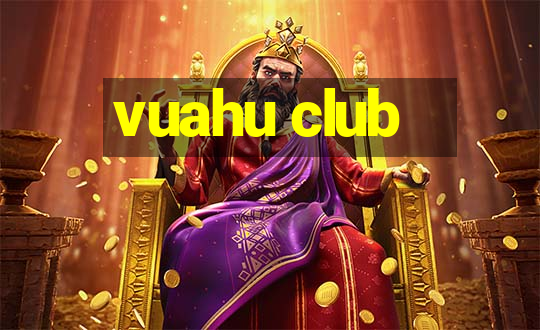 vuahu club