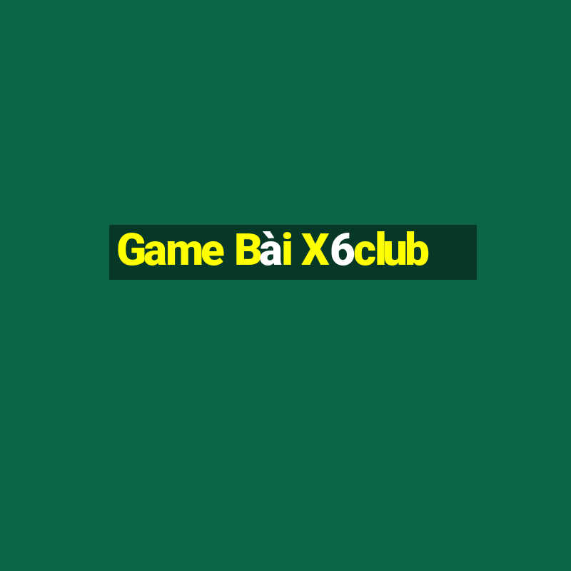 Game Bài X6club