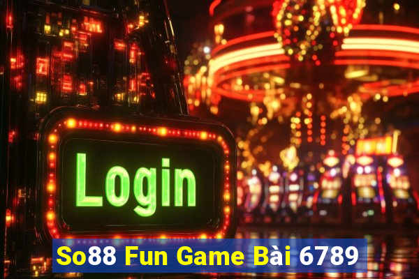 So88 Fun Game Bài 6789