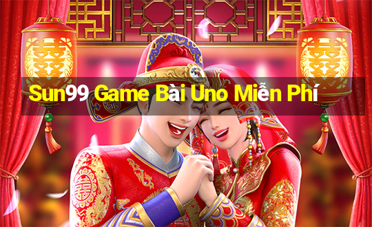 Sun99 Game Bài Uno Miễn Phí