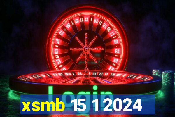 xsmb 15 1 2024