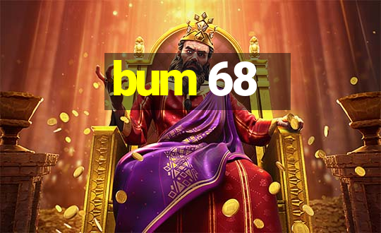 bum 68