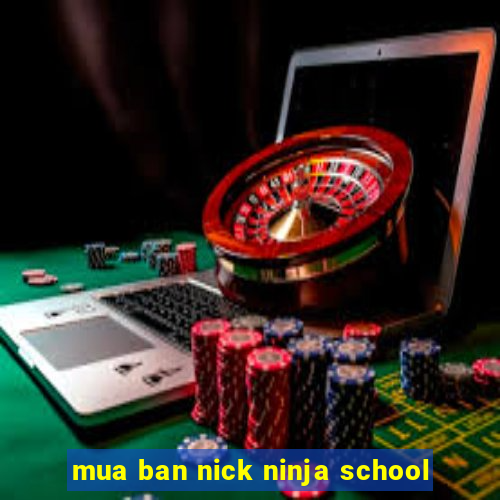 mua ban nick ninja school