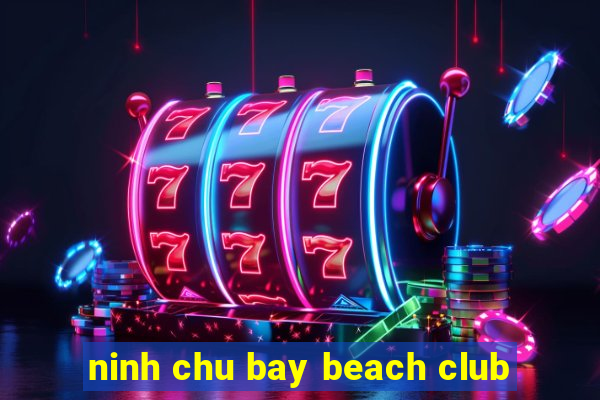 ninh chu bay beach club