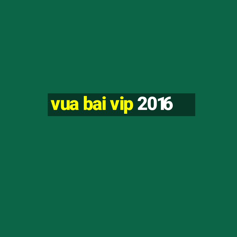 vua bai vip 2016