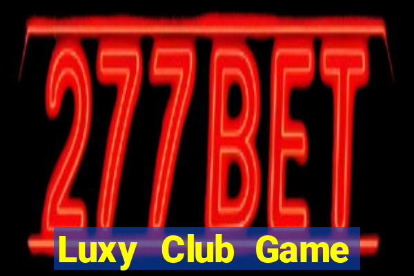 Luxy Club Game Bài Bốc Club