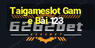 Taigameslot Game Bài 123