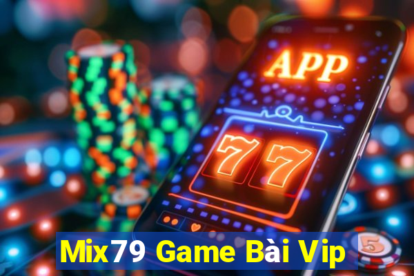 Mix79 Game Bài Vip