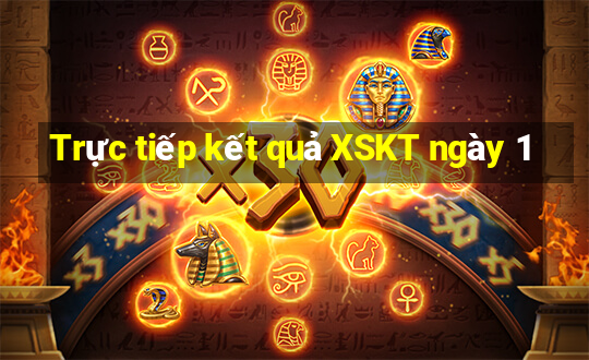 Trực tiếp kết quả XSKT ngày 1