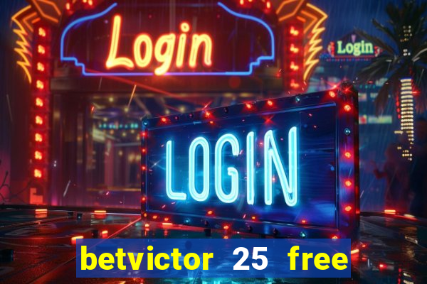 betvictor 25 free bet terms