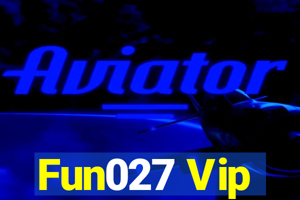 Fun027 Vip