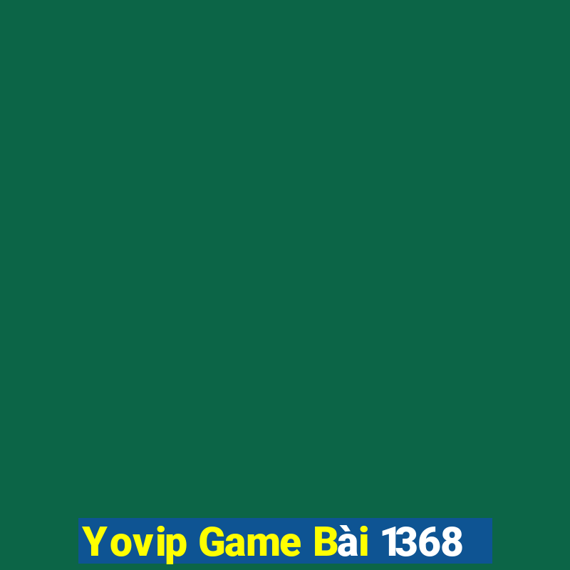 Yovip Game Bài 1368