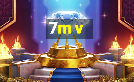 7m v