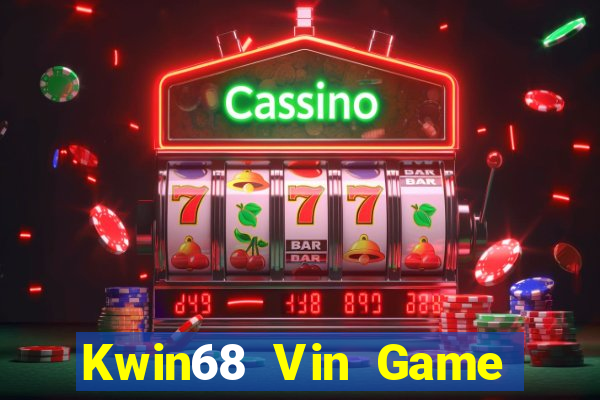 Kwin68 Vin Game Bài Tài Xỉu