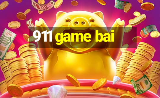 911 game bai