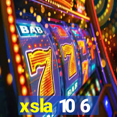 xsla 10 6