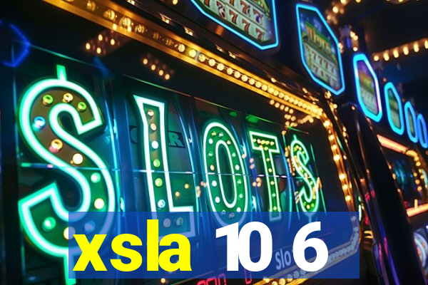 xsla 10 6