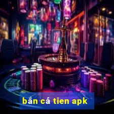 bắn cá tien apk