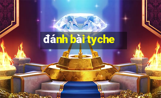 đánh bài tyche