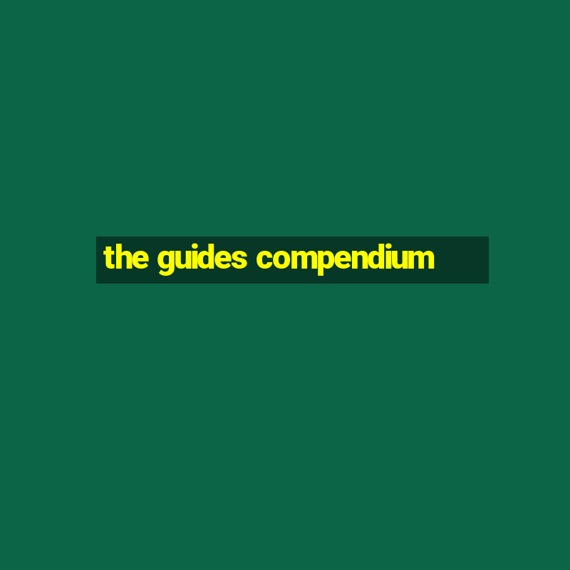 the guides compendium