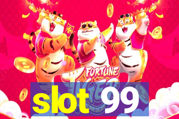 slot 99