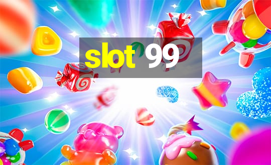 slot 99