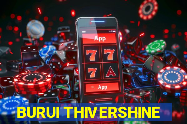 BURUI THIVERSHINE