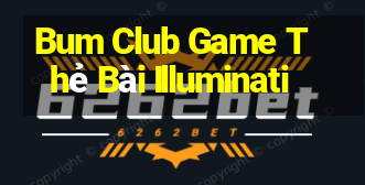 Bum Club Game Thẻ Bài Illuminati