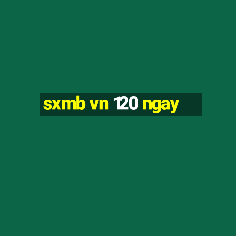 sxmb vn 120 ngay