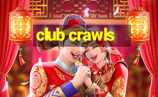 club crawls