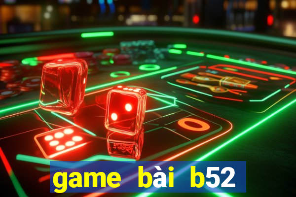 game bài b52 lừa đảo