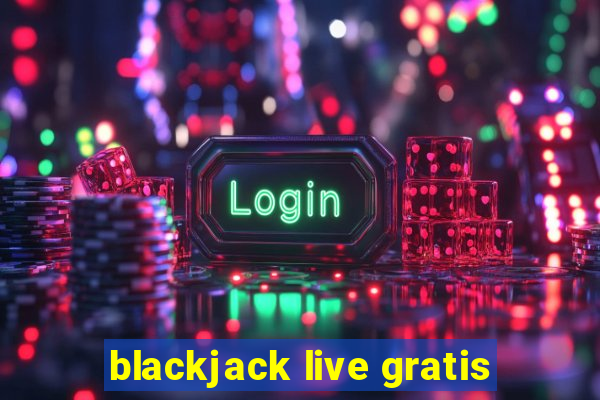 blackjack live gratis