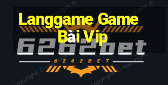 Langgame Game Bài Vip