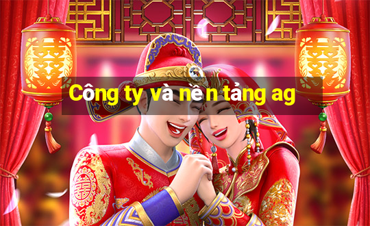 Công ty và nền tảng ag